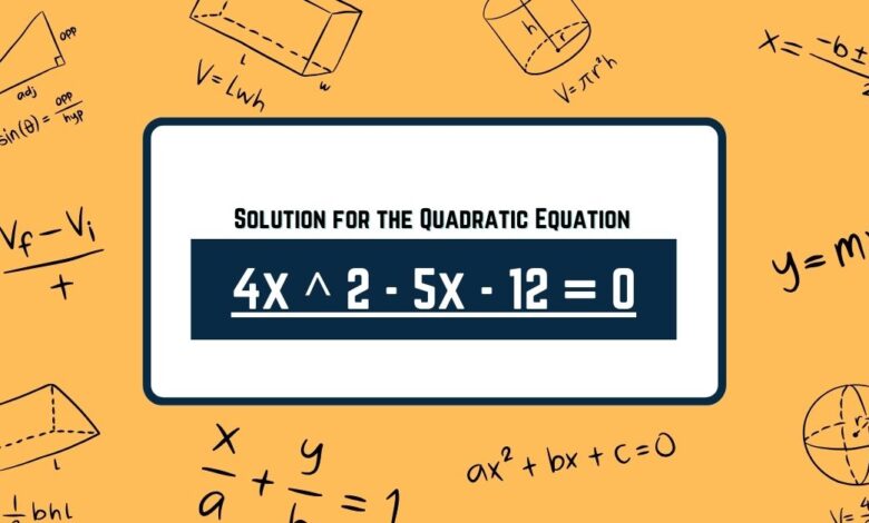 4x^2 - 5x - 12 = 0